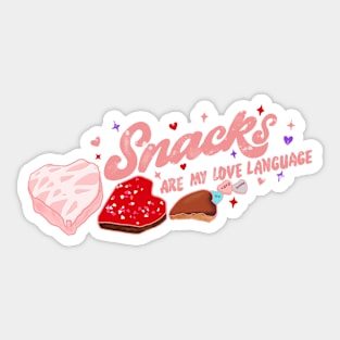 Snacks are my love language Sticker